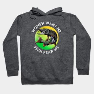 Women want me and fish fear me - Green Hoodie